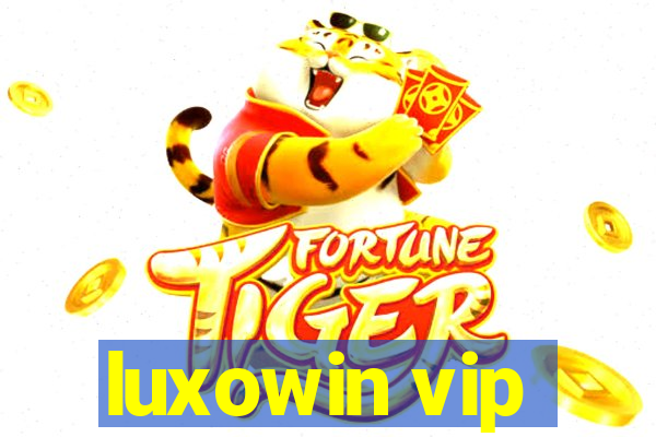 luxowin vip